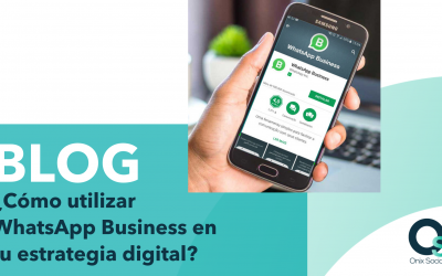 ¿Cómo utilizar WhatsApp Business en tu estrategia digital?