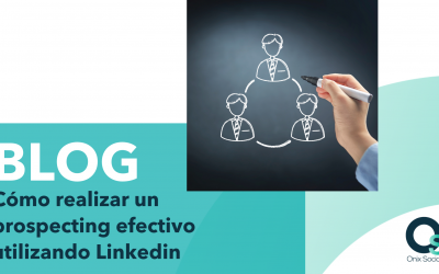 Cómo realizar un prospecting efectivo utilizando Linkedin