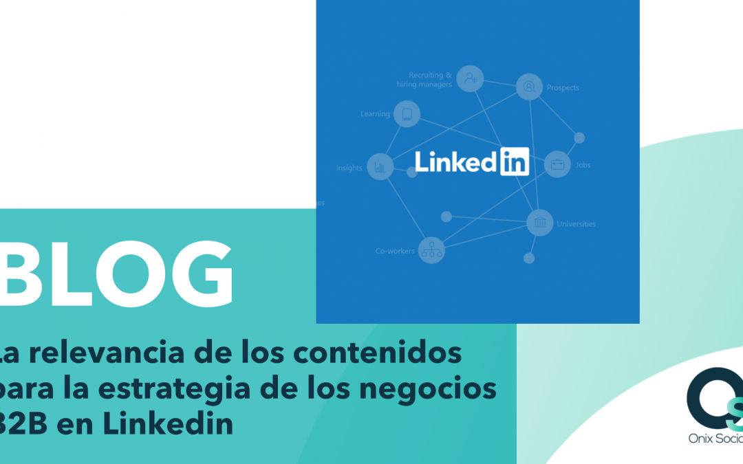La relevancia de los contenidos para la estrategia de los negocios B2B en LinkedIn