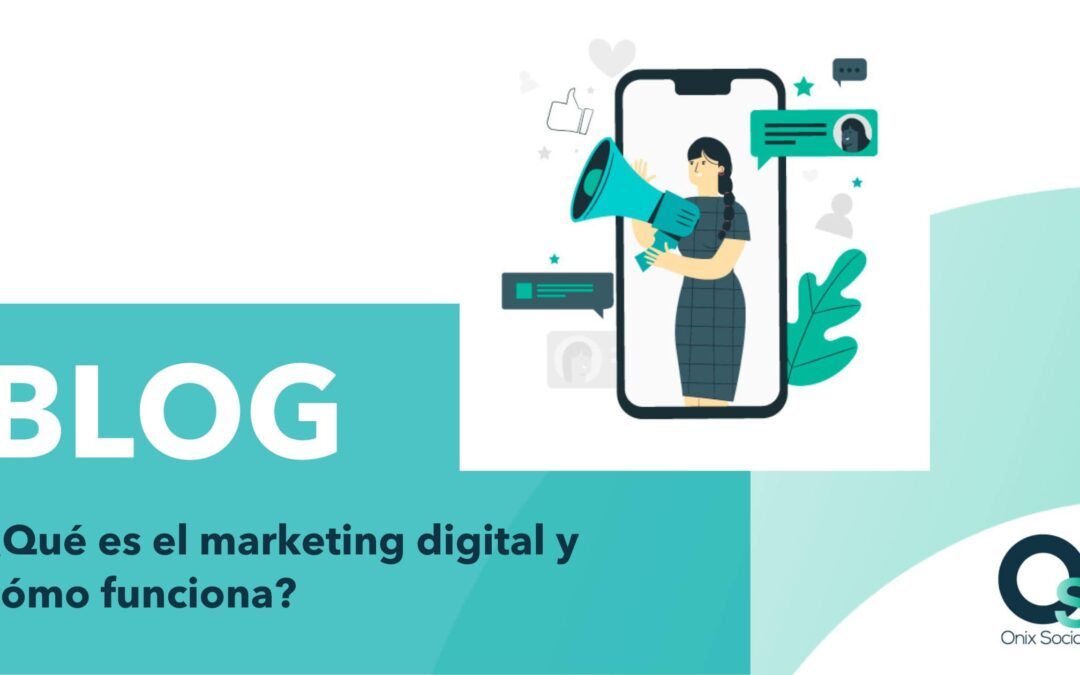 ¿Qué es el marketing digital y cómo funciona?