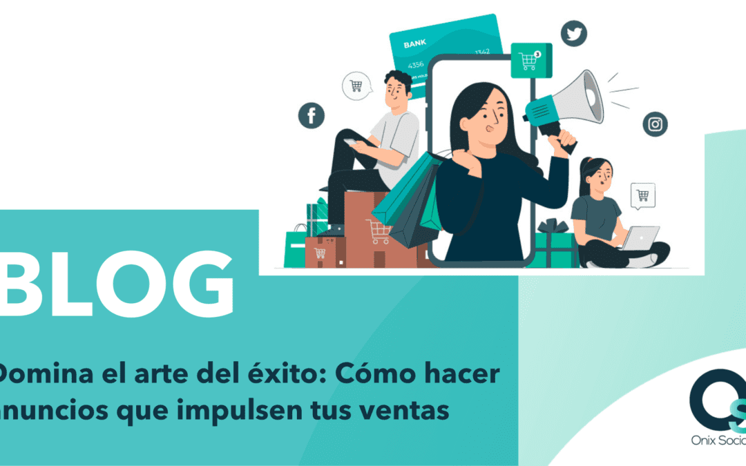 Carátula de blog como hacer anuncios que impulsen tus ventas